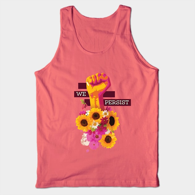 We Persist Power Fist Floral Tank Top by polliadesign